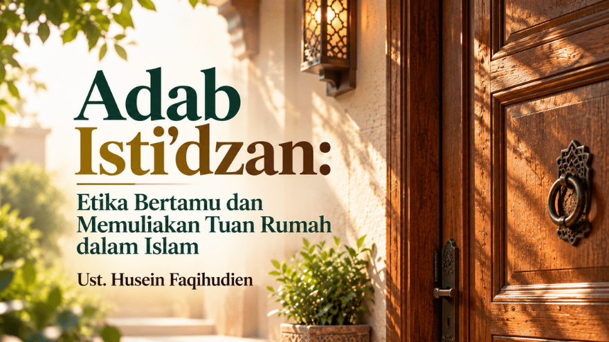 Adab Istidzan Etika Bertamu Memuliakan Ruan Rumah Dalam Islam