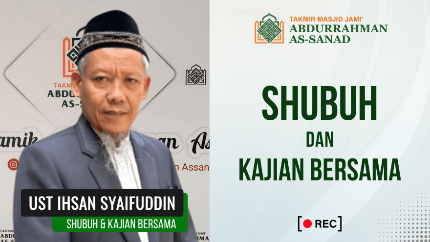 Shubuh Kajian Bersama Ust Ihsan Syaifuddin
