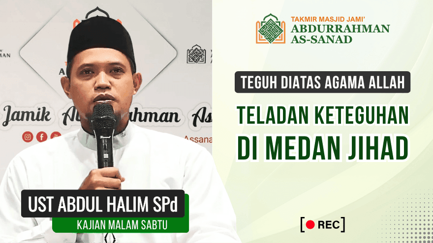 Kajian Jumat Teladan Keteguhan Di Medan Jihad