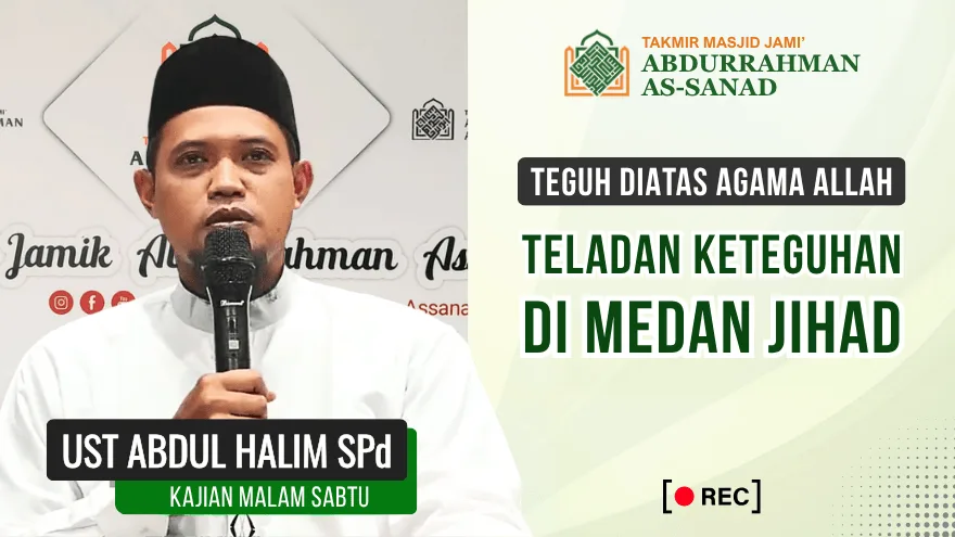 Kajian Jumat Teladan Keteguhan Di Medan Jihad