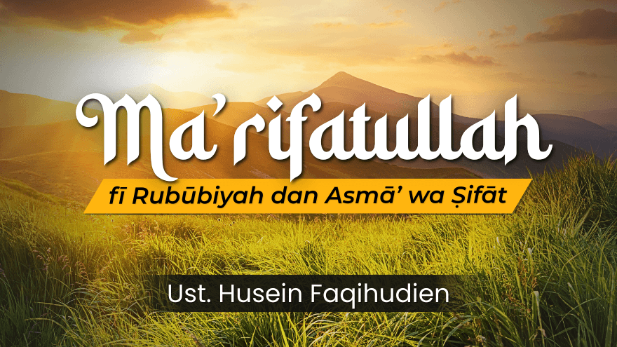 Makrifatullah Fi Rububiyah Asma Wa Sifat