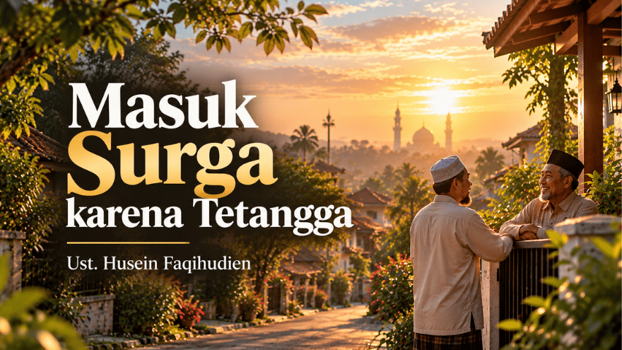 Masuk Surga Karena Tetangga