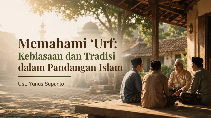 Memahami Urf Kebiasaan Tradisi Dalam Pandangan Islam