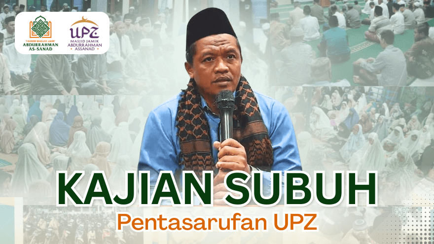 Kajian Subuh dan Pentasarufan Upz