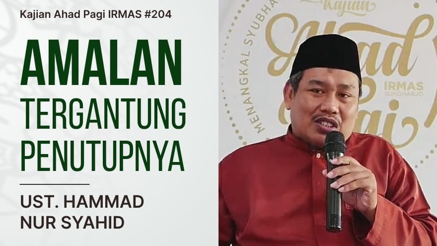 Post 2025 06 Tazkiyatun Nafs Amalan Tergantung Penutupnya V3