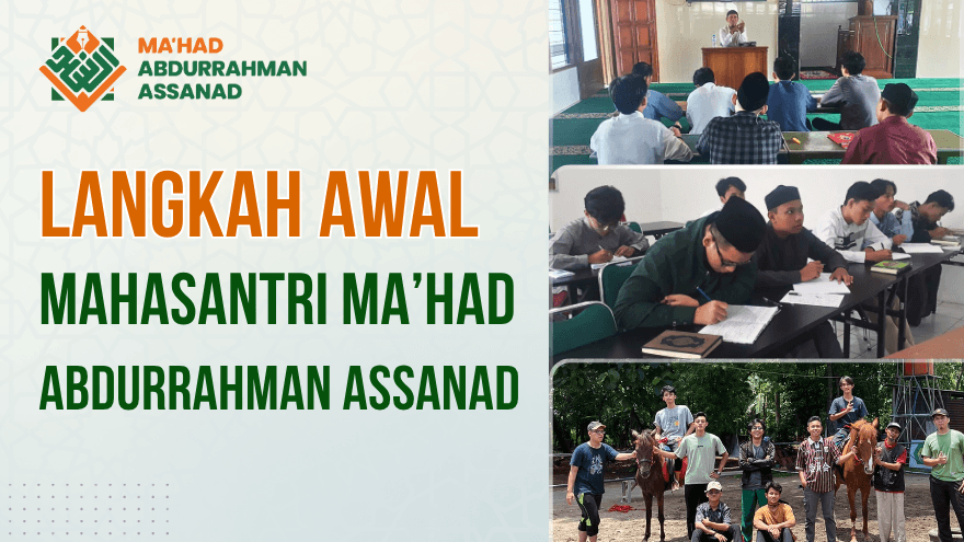 Langkah Awal Mahasantri Mahad Abdurrahman Assanad