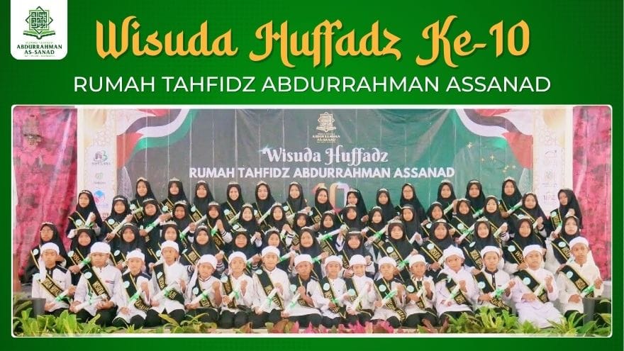 Post Img 2025 06 Wisuda Huffadz Ke 10 Rumah Tahfidz Abdurrahman Assanad