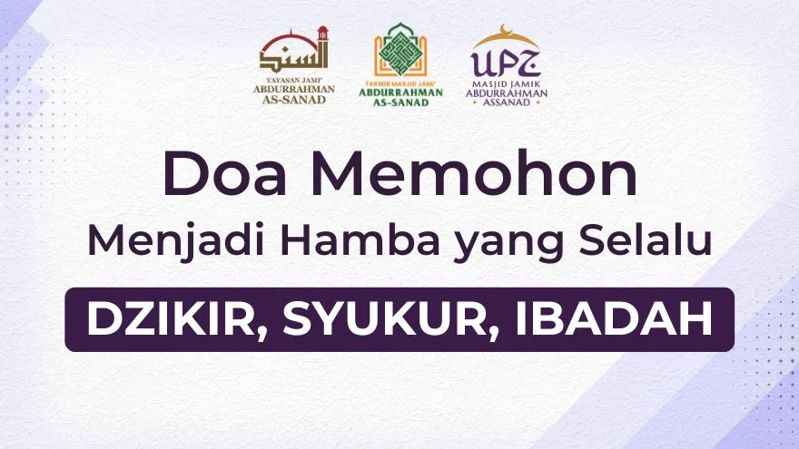 Doa Memohon agar Menjadi Hamba yang Selalu Berdzikir, Bersyukur dan Beribadah